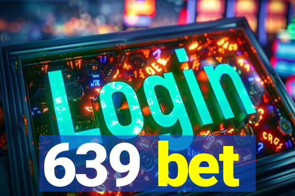 639 bet